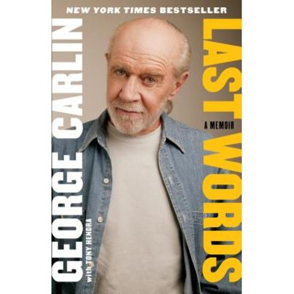 Last Words -- George Carlin